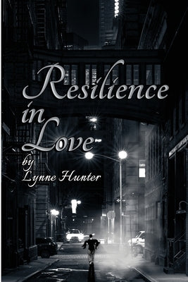 Resilience in Love by Hunter, Lynne