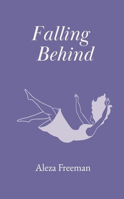 Falling Behind by Freeman, Aleza