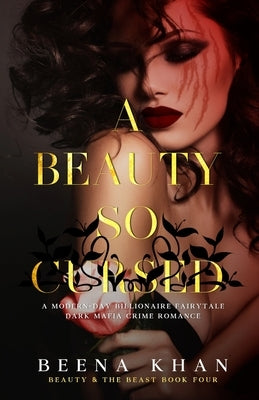 A Beauty So Cursed: A Stolen Bride Mafia Romance by Khan, Beena
