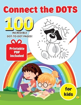 Connect the DOTS. 100 INCREDIBLE DOT TO DOT PAGES! Printable PDF included. for kids. by Publishing, Acropolis