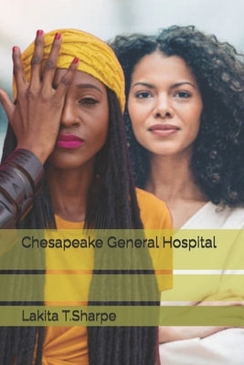 Chesapeake General Hospital by Sharpe, Lakita T.