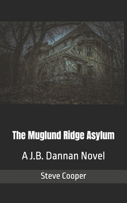 The Muglund Ridge Asylum by Cooper, Steve