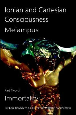 Ionian and Cartesian Consciousness by Black, Sigmund