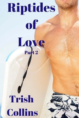 Riptides of Love Part 2 by Collins, Trish