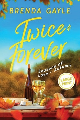 Twice & Forever: Seasons of Love - Autumn LARGE PRINT by Gayle, Brenda