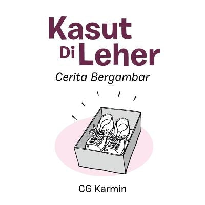 Kasut Di Leher: Cerita Bergambar by Karmin, Cg