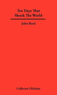 Ten Days That Shook The World by Reed, John