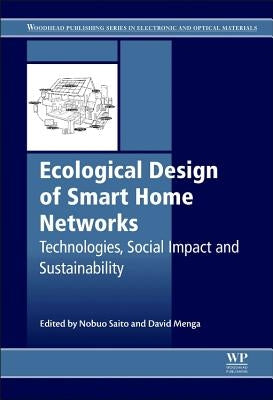 Ecological Design of Smart Home Networks: Technologies, Social Impact and Sustainability by Saito, N.