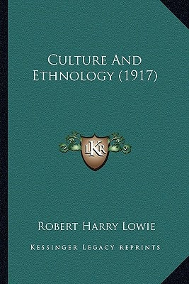 Culture and Ethnology (1917) by Lowie, Robert Harry