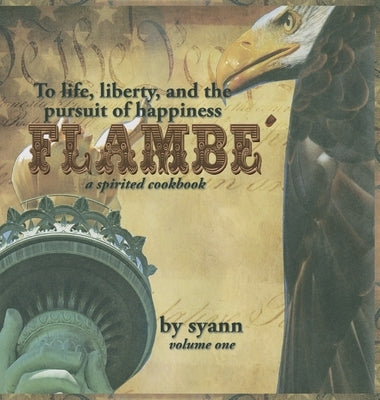 Flambe': A Spirited Cookbook by Syann