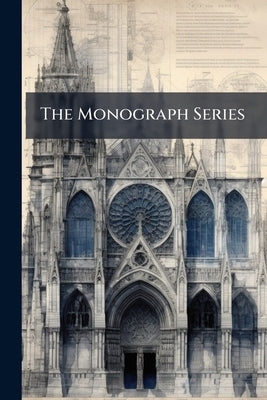 The Monograph Series: Records of Early American Architecture, Volumes 1-2 by Anonymous