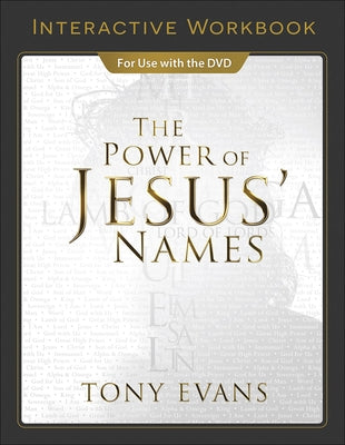 The Power of Jesus' Names Interactive Workbook by Evans, Tony