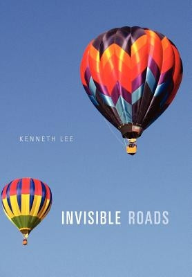 Invisible Roads by Lee, Kenneth