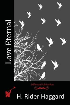 Love Eternal by Haggard, H. Rider