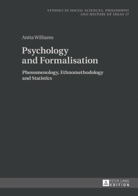 Psychology and Formalisation: Phenomenology, Ethnomethodology and Statistics by Rychard, Andrzej