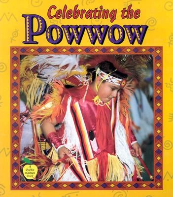 Celebrating the Powwow by Kalman, Bobbie