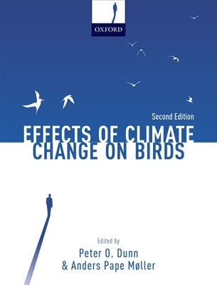 Effects of Climate Change on Birds by Dunn, Peter O.