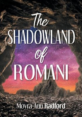 The Shadowland of Romani by Radford, Moyra-Ann