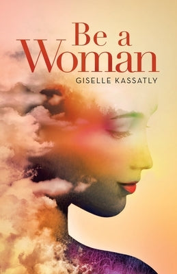 Be a Woman by Kassatly, Giselle