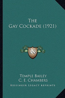The Gay Cockade (1921) by Bailey, Temple