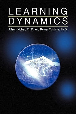 Learning Dynamics by Katcher Ph. D., Allan