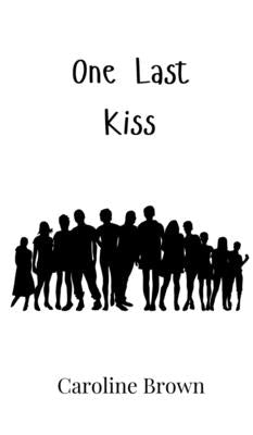One Last Kiss by Brown, Caroline