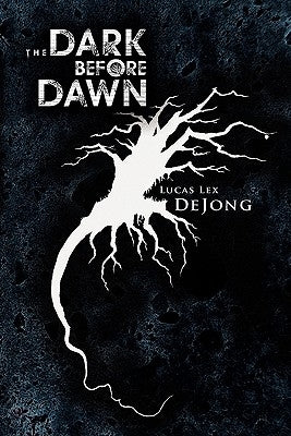 The Dark Before Dawn by Dejong, Lucas Lex