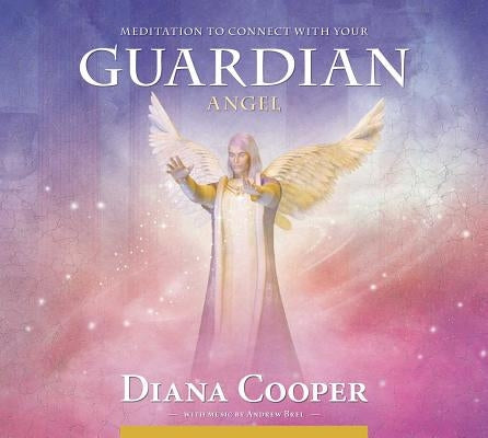 Meditation to Connect with Your Guardian Angel by Cooper, Diana