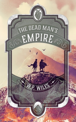 The Dead Man's Empire by Wiles, W. P.