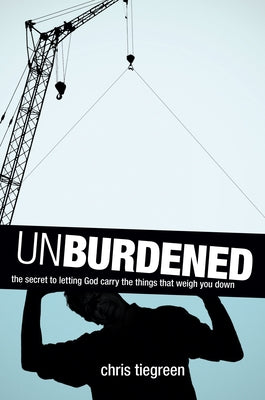 Unburdened by Tiegreen, Chris