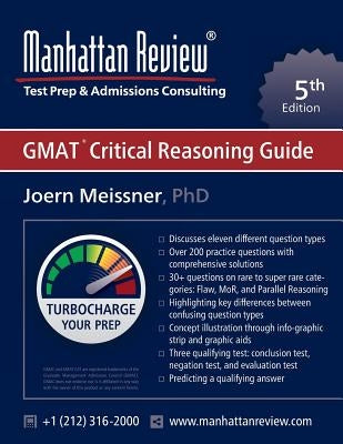 Manhattan Review GMAT Critical Reasoning Guide [5th Edition]: Turbocharge your Prep by Meissner, Joern