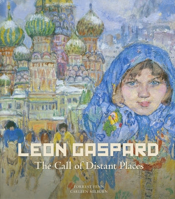 Leon Gaspard: The Call of Distant Places by Fenn, Forrest