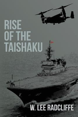 Rise of the Taishaku by Radcliffe, W. Lee