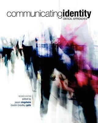 Communicating Identity: Critical Approaches (Revised Edition) by Zingsheim, Jason