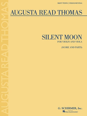 Silent Moon: Violin and Viola by Thomas, Augusta Read