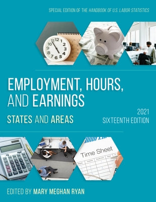 Employment, Hours, and Earnings 2021: States and Areas, Sixteenth Edition by Ryan, Mary Meghan
