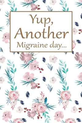 Another Migraine Day: Health Log Book, Yearly Headache Tracker, Personal Health Tracker, Health Care Planner, Record Your Migraine by Online Store, Paperland