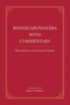 Bodhicaryavatara With Commentary by Tsemo, Sonam