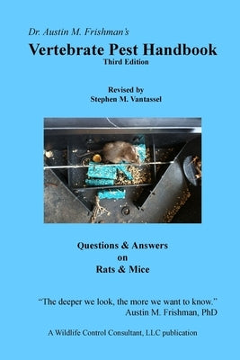 Vertebrate Pest Handbook Book, 3rd ed: Questions & Answers on Rats and Mice by Vantassel, Stephen