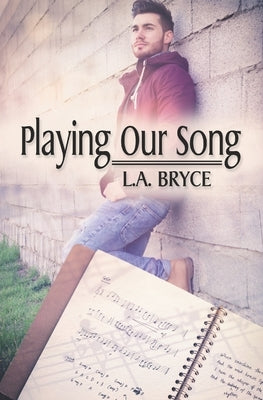Playing Our Song by Bryce, L. a.