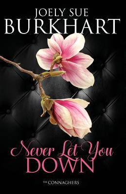 Never Let You Down by Burkhart, Joely Sue
