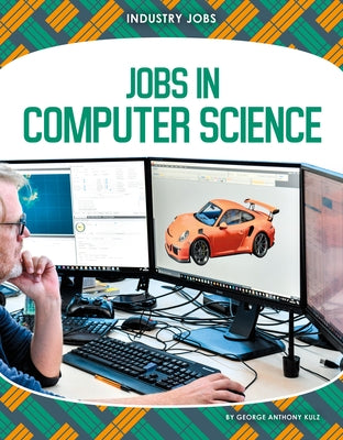 Jobs in Computer Science by Kulz, George Anthony