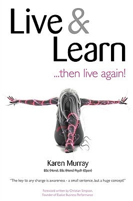 Live and Learn ..... Then Live Again by Murray, Karen