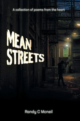 Mean Streets: A collection of poems of the heart by McNeil, Randy C.