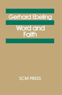 Word and Faith by Ebeling, Gerhard
