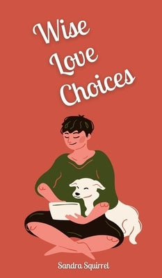 Wise Love Choices by Squirrel, Sandra