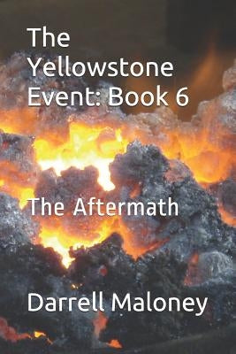 The Yellowstone Event: Book 6: The Aftermath by Chandler, Allison