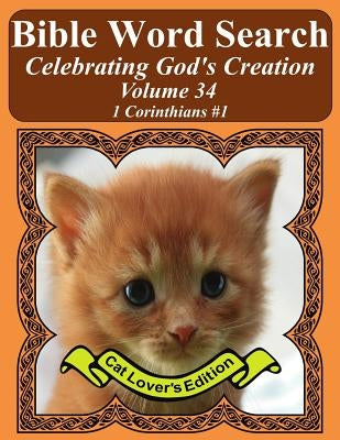 Bible Word Search Celebrating God's Creation Volume 34: 1 Corinthians #1 Extra Large Print by Pope, T. W.