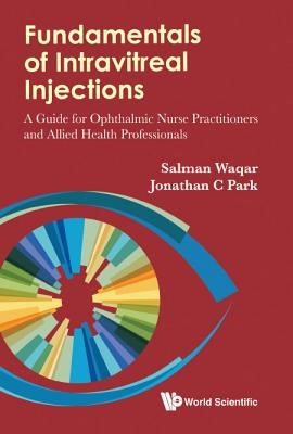 Fundamentals of Intravitreal Injections by Waqar Salman