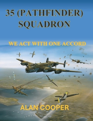 35 (Pathfinder) Squadron: We Act With One Accord by Cooper, Alan